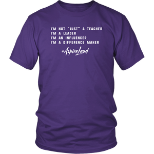 I'M NOT "JUST" A TEACHER - #AspireLead T-Shirt