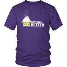 Load image into Gallery viewer, Birthday Better Tee