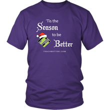 Load image into Gallery viewer, Tis the Season to be Better Tee Shirt
