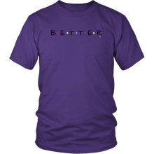 Load image into Gallery viewer, Colored Dots &quot;BETTER&quot; Design - Unisex T-Shirt