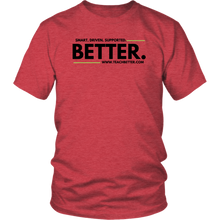 Load image into Gallery viewer, &quot;Smart. Driven. Supported. BETTER.&quot; Unisex Shirt