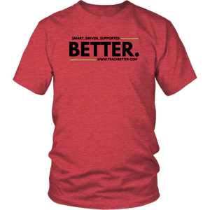 "Smart. Driven. Supported. BETTER." Unisex Shirt