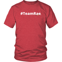 Load image into Gallery viewer, #TeamRae unisex t-shirt w/white text (Multiple color options)